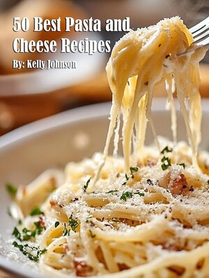 cover image of 50 Best Pasta and Cheese Recipes